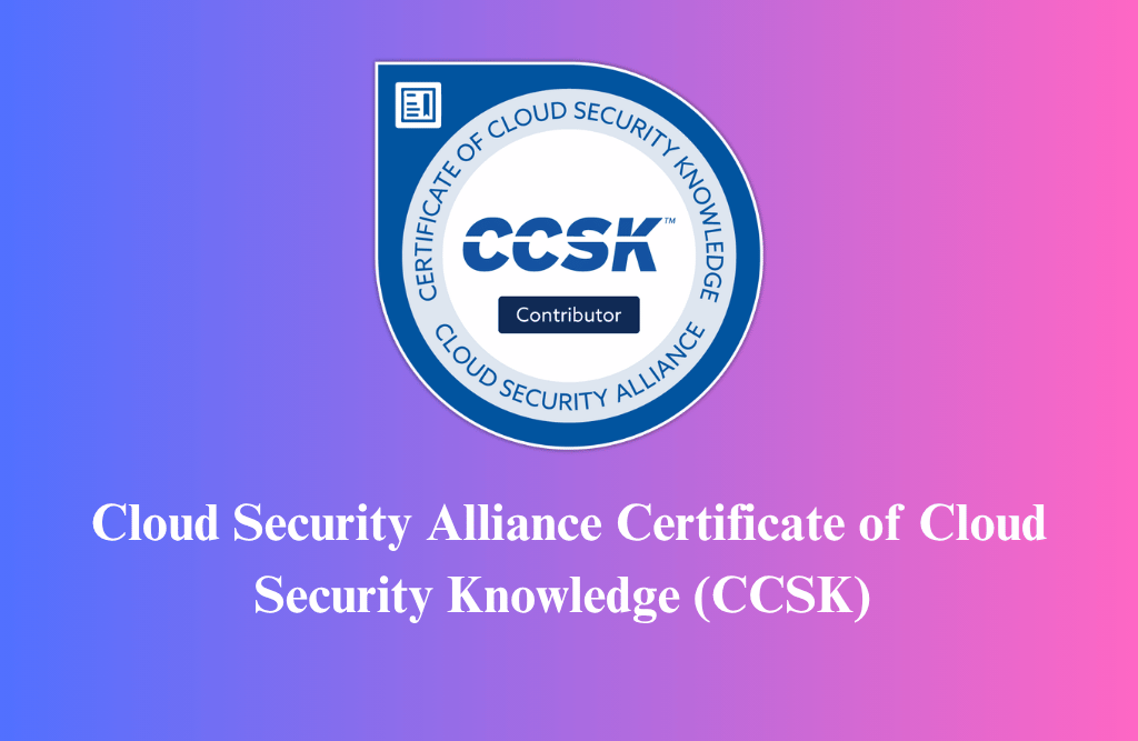 Cloud Security Alliance Certificate of Cloud Security Knowledge